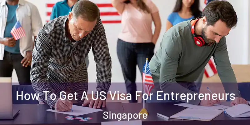  How To Get A US Visa For Entrepreneurs Singapore