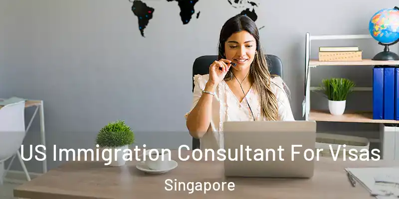 US Immigration Consultant For Visas Singapore